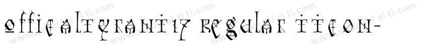 OfficalTyrant17 Regular ttcon字体转换